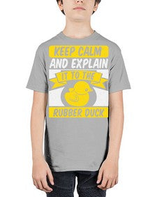 Keep calm and explain it to the rubber duck Style 31# - ducks - Youth Tee Unisex