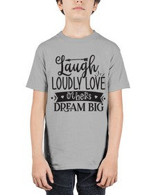 Laugh Loudly Love Others Dream Big Style 91# - motivation - Youth Tee Unisex