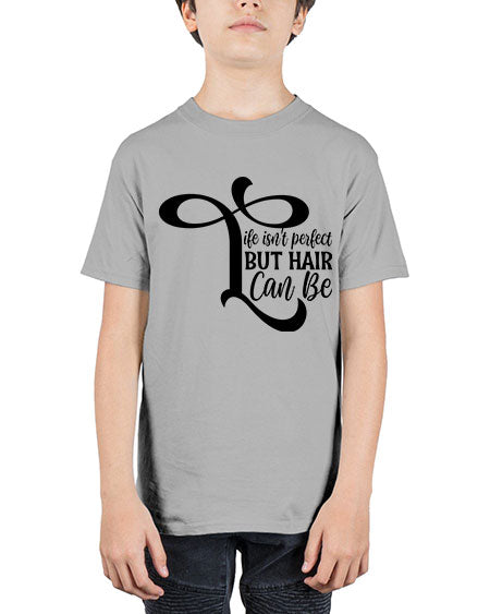 Life Isnt Perfect But Hair Can Be 1055# - hairdresser - Youth Tee Unisex