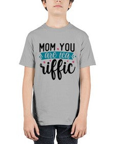 Mom You Are Tea Riffic 1394# - tea - Youth Tee Unisex