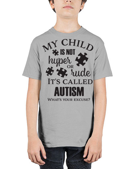 My Child is not hyper or rude its called Autism - autism - Youth Tee Unisex