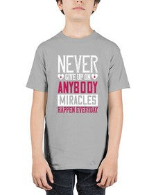 Never give up on anybody Miracles happen everyday Style 310# - nurse - Youth Tee Unisex