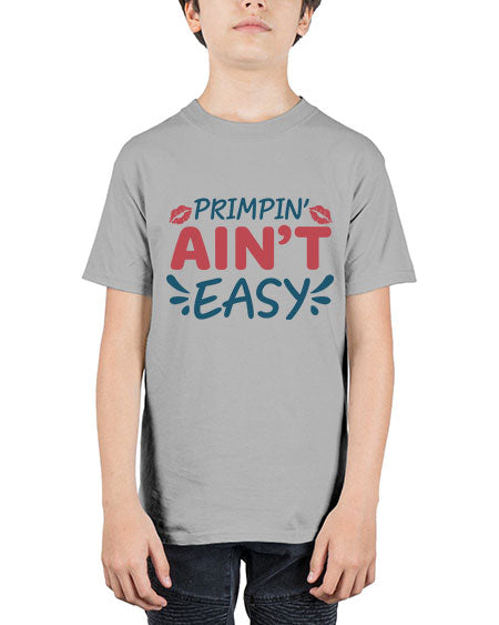 Primpin Aint Easy 132# -  fashion - Youth Tee Unisex