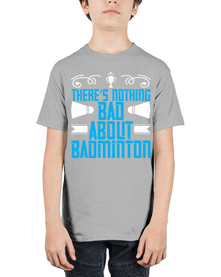 There’s nothing bad about badminton 1812# - badminton - Youth Tee Unisex