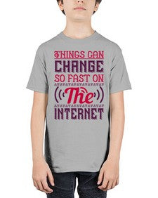 Things can change so fast on the internet 45# - internet - Youth Tee Unisex