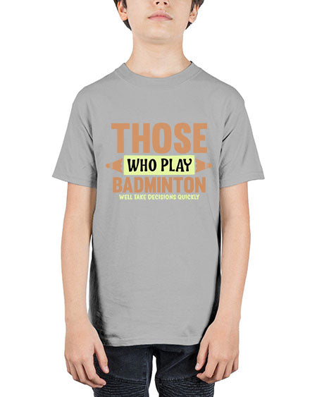 Those who play badminton well take decisions quickly 140# - badminton - Youth Tee Unisex