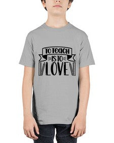 To Teach Is To Love Style 1575# - teacher - Youth Tee Unisex