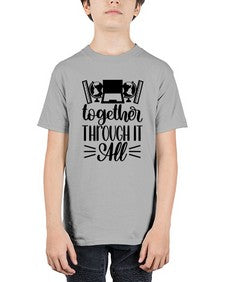 Together Through It All Style 1578# - teacher - Youth Tee Unisex