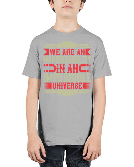 We are an impossibility in an impossible universe 299# - general science - Youth Tee Unisex