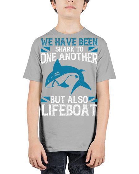 We have been shark to one another but also lifeboat Style 6# - shark-fish - Youth Tee Unisex