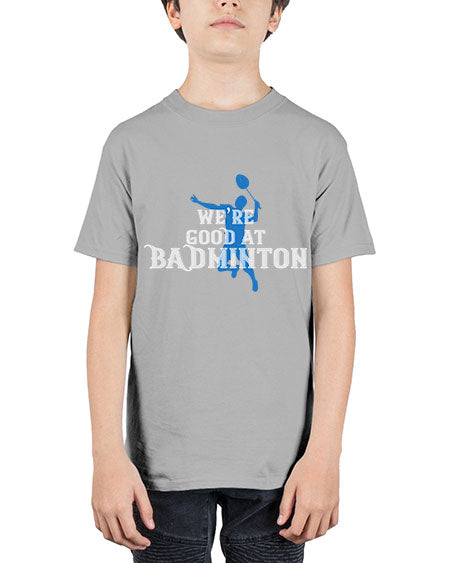 We’re good at badminton 1763# - badminton - Youth Tee Unisex