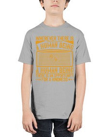 Wherever there is a human being there is an opportunity for a kindness Style 7# - volunteer - Youth Tee Unisex