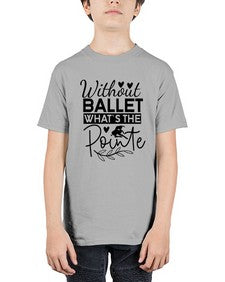 Without ballet whats the pointe 217# - ballet - Youth Tee Unisex