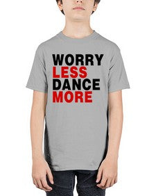 Worry less dance more 219# - dance2 - Youth Tee Unisex
