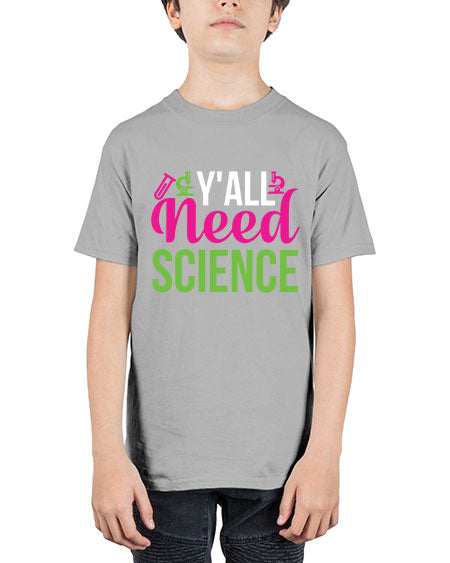 Yall Need Science 6# - general science - Youth Tee Unisex