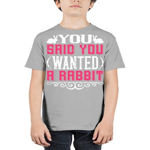 You Said You Wanted A Rabbit Style 5# - dogs - Youth Tee Unisex
