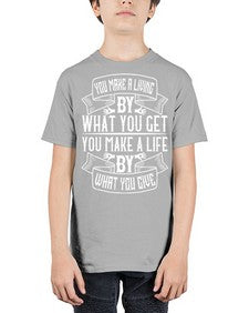 You make a living by what you get You make a life by what you give Style 6# - volunteer - Youth Tee Unisex