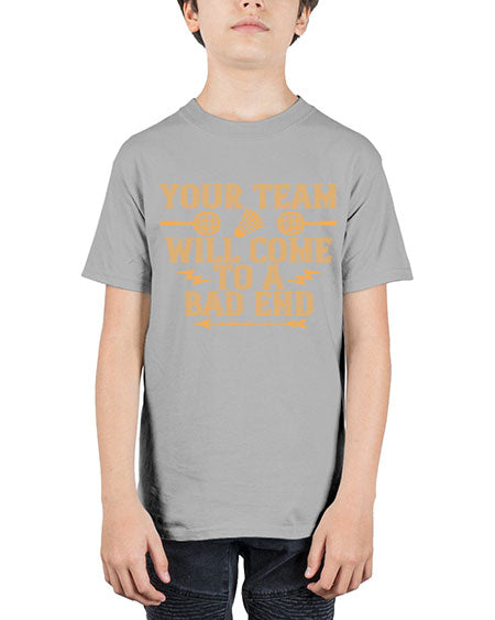 Your team will come to a bad end 1752# - badminton - Youth Tee Unisex