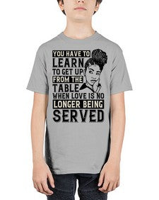 Youve got to learn to leave the table when loves no longer being served Style 46# - black afro - Youth Tee Unisex
