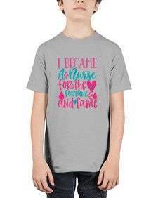 became a nurse for the fortune and fame Style 604# - nurse - Youth Tee Unisex