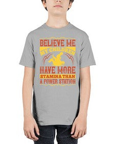 believe me my children have more stamina than a power station 67# - parents day - Youth Tee Unisex