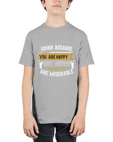 drink because you are happy but never because you are miserable 146# - drinking - Youth Tee Unisex