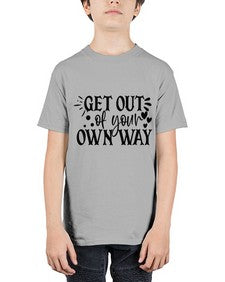 get out of your own way Style 112# - motivation - Youth Tee Unisex