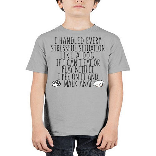 i handled every stressful situation like a dog - dogs - Youth Tee Unisex