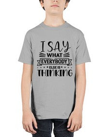 i say what everybody else is thinking 597# - sarcastic - Youth Tee Unisex