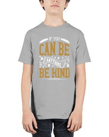 if you can be anythingbe kind 1182# - vegan - Youth Tee Unisex