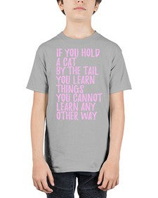 if you hold a cat by the tail you learn things you cannot learn any other way - cats - Youth Tee Unisex