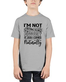 im not tring to be difficult it just comes naturally 647# - sarcastic - Youth Tee Unisex