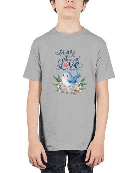 let all that you do, be done with love 59# - birds - Youth Tee Unisex