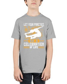 let your practice be a celebration of life  405# - yoga - Youth Tee Unisex