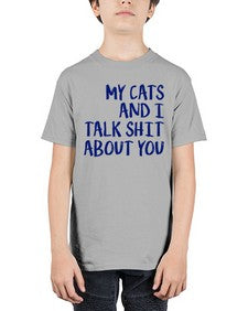 my cats and i talk shit about you - cats - Youth Tee Unisex
