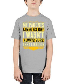 my parents loved us but i wasnt always sure they liked us 474# - parents day - Youth Tee Unisex