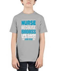 nurse because badass Style 1148# - nurse - Youth Tee Unisex