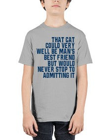 that cat could very well be mans bestfriend but would never stop - cats - Youth Tee Unisex