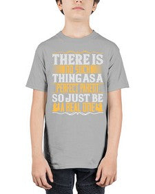 there is no such thing as a perfect parent so just be a real one 607# - parents day - Youth Tee Unisex
