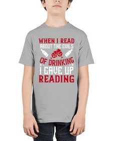 when i read about the evils of drinking i gave up reading 464# - drinking - Youth Tee Unisex