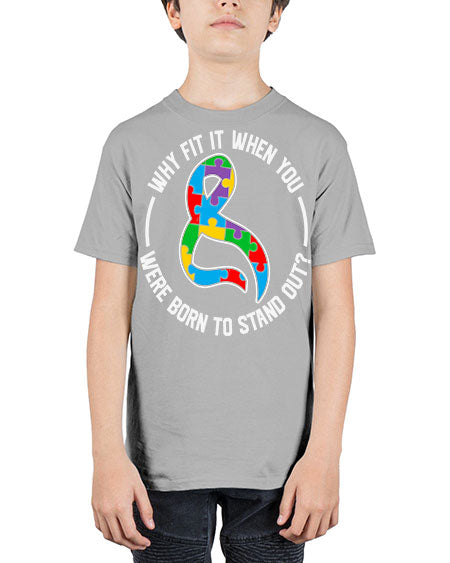 why fit in when u 119# - autism - Youth Tee Unisex