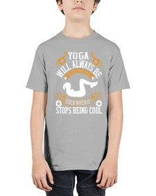 yoga will always be transformational even when it stops being cool  646# - yoga - Youth Tee Unisex