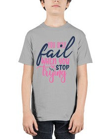 you only fail when you stop trying Style 57# - motivation - Youth Tee Unisex