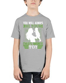 you will always be your childs favorite toy 714# - parents day - Youth Tee Unisex