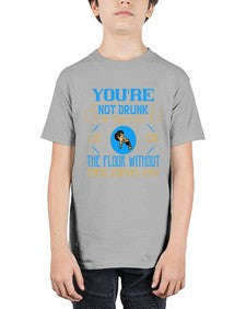 youre not drunk if you can lie on the floor without holding on 511# - drinking - Youth Tee Unisex