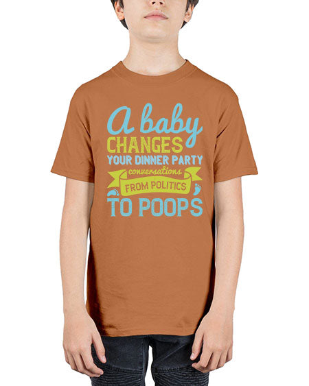 A baby changes your dinner party conversations from politics to poops Style 251# - baby - Youth Tee Unisex