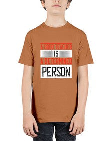 A good teacher is a determined person Style 556# - teacher - Youth Tee Unisex