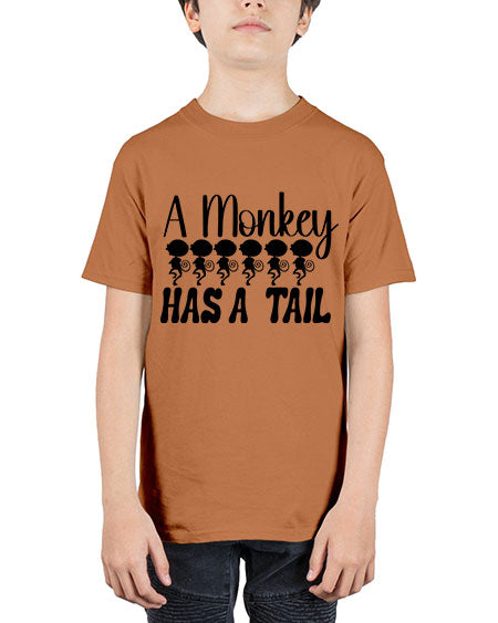 A monkey has a tail  - monkey - Youth Tee Unisex