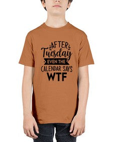 After Tuesday Even The Calendar Says WTF 220# - funny - Youth Tee Unisex
