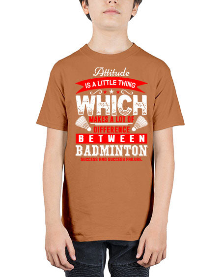 Attitude  is a thing that makes alot of difference 1453# - badminton - Youth Tee Unisex